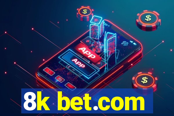 8k bet.com